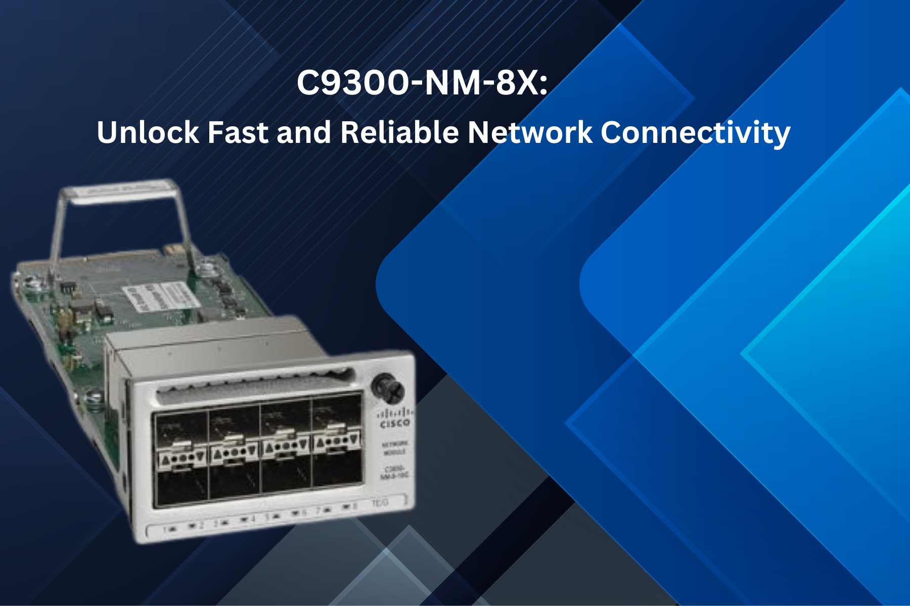 C9300-NM-8X: Unlock Fast and Reliable Network Connectivity
